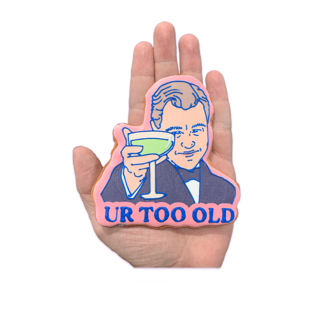 Ur Too Old - Funny Face Bakery